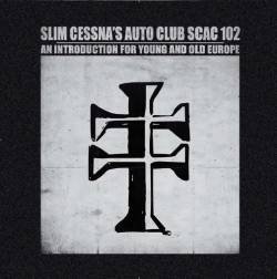 Slim Cessna's Auto Club : SCAC 102: An Introduction for Young and Old Europe